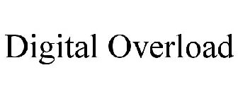 DIGITAL OVERLOAD
