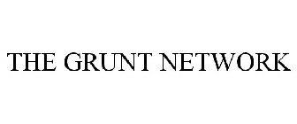 THE GRUNT NETWORK