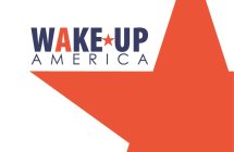 WAKE UP AMERICA