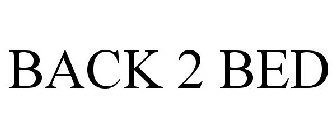 BACK 2 BED