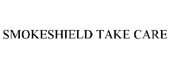 SMOKESHIELD TAKE CARE