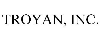 TROYAN, INC.