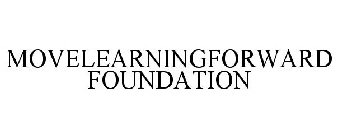 MOVE LEARNING FORWARD FOUNDATION