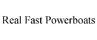 REAL FAST POWERBOATS