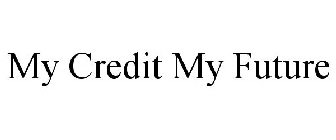 MY CREDIT MY FUTURE