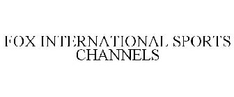 FOX INTERNATIONAL SPORTS CHANNELS