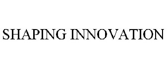 SHAPING INNOVATION