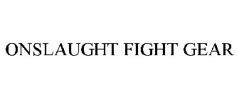 ONSLAUGHT FIGHT GEAR