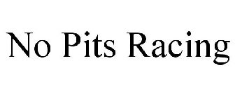 NO PITS RACING