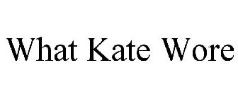 WHAT KATE WORE