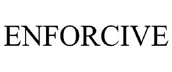 ENFORCIVE