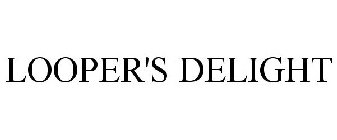 LOOPER'S DELIGHT