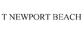 T NEWPORT BEACH