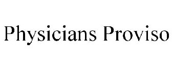 PHYSICIANS PROVISO