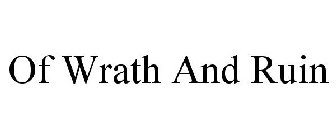 OF WRATH AND RUIN