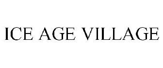 ICE AGE VILLAGE
