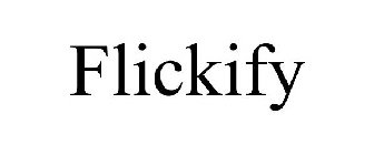 FLICKIFY