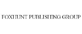 FOX HUNT PUBLISHING GROUP