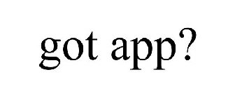 GOT APP?