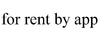 FOR RENT BY APP