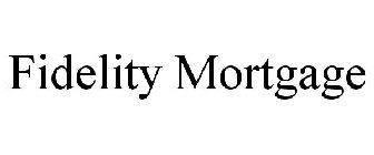 FIDELITY MORTGAGE