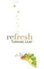 REFRESH TURNING LEAF