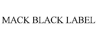 MACK BLACK LABEL