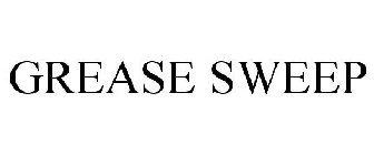 GREASE SWEEP