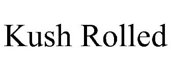 KUSH ROLLED