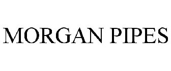 MORGAN PIPES