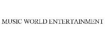 MUSIC WORLD ENTERTAINMENT