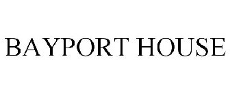 BAYPORT HOUSE