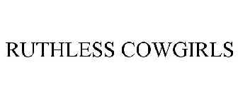 RUTHLESS COWGIRLS
