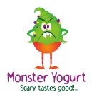 MONSTER YOGURT SCARY TASTES GOOD!