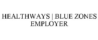 HEALTHWAYS | BLUE ZONES EMPLOYER