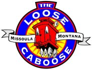 THE LOOSE CABOOSE MISSOULA MONTANA