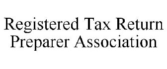 REGISTERED TAX RETURN PREPARER ASSOCIATION