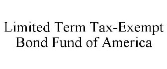 LIMITED TERM TAX-EXEMPT BOND FUND OF AMERICA