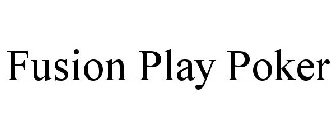 FUSION PLAY POKER