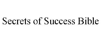 SECRETS OF SUCCESS BIBLE