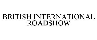 BRITISH INTERNATIONAL ROADSHOW