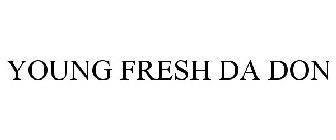 YOUNG FRESH DA DON