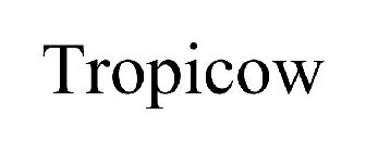 TROPICOW