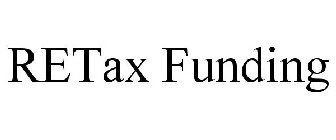 RETAX FUNDING