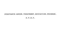 SUBSTANCE-ABUSE.TREATMENT.EDUCATION.PROGRAM. S.T.E.P.