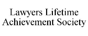 LAWYERS LIFETIME ACHIEVEMENT SOCIETY