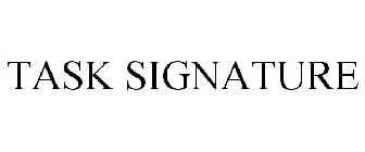 TASK SIGNATURE