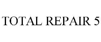 TOTAL REPAIR 5