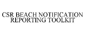 CSR BEACH NOTIFICATION REPORTING TOOLKIT