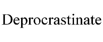 DEPROCRASTINATE